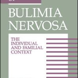 The Etiology Of Bulimia Nervosa The Etiology Of Bulimia Nervosa