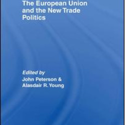 The European Union and the New Trade Politics The European Union and the New Trade Politics