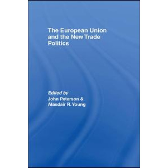 The European Union and the New Trade Politics