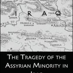 The Tragedy of the Assyrian Minority in Iraq