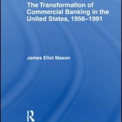 The Transformation of Commercial Banking in the United States, 1956-1991
