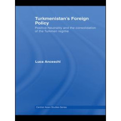 Turkmenistan’s Foreign Policy Turkmenistan’s Foreign Policy