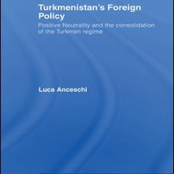 Turkmenistan’s Foreign Policy Turkmenistan’s Foreign Policy