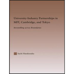 University-Industry Partnerships in MIT, Cambridge, and Tokyo University-Industry Partnerships in MIT, Cambridge, and Tokyo
