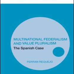 Multinational Federalism and Value Pluralism Multinational Federalism and Value Pluralism