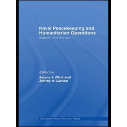 Naval Peacekeeping and Humanitarian Operations Naval Peacekeeping and Humanitarian Operations