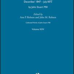Collected Works of John Stuart Mill Collected Works of John Stuart Mill