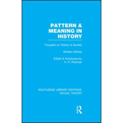 Pattern and Meaning in History (RLE Social Theory)
