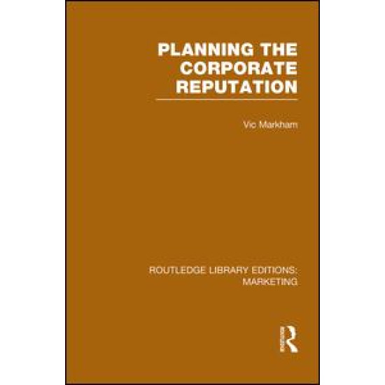 Planning the Corporate Reputation (RLE Marketing)