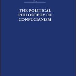 The Political Philosophy of Confucianism The Political Philosophy of Confucianism