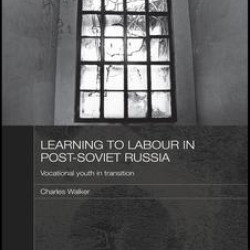 Learning to Labour in Post-Soviet Russia