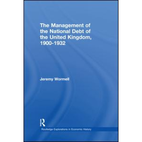 The Management of the National Debt of the United Kingdom 1900-1932