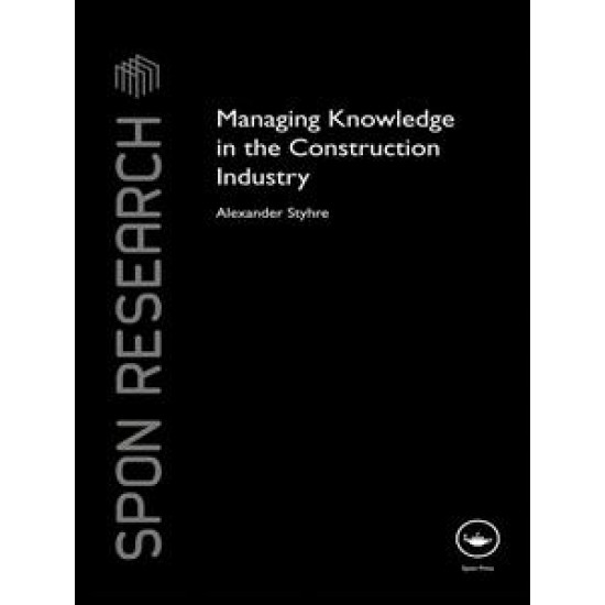 Managing Knowledge in the Construction Industry Managing Knowledge in the Construction Industry