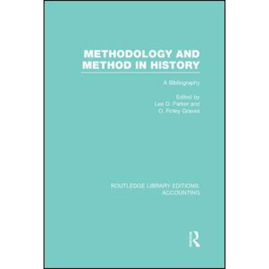 Methodology and Method in History (RLE Accounting) Methodology and Method in History (RLE Accounting)