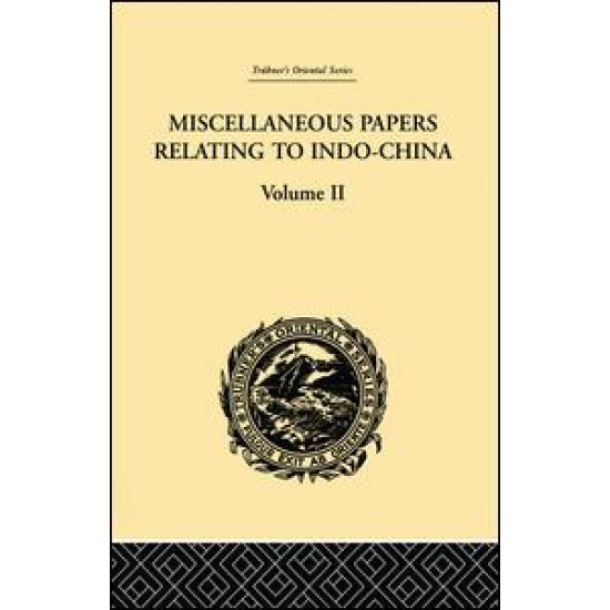 Miscellaneous Papers Relating to Indo-China: Volume II