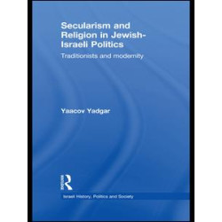 Secularism and Religion in Jewish-Israeli Politics Secularism and Religion in Jewish-Israeli Politics