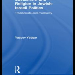 Secularism and Religion in Jewish-Israeli Politics Secularism and Religion in Jewish-Israeli Politics
