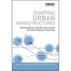 Shaping Urban Infrastructures Shaping Urban Infrastructures