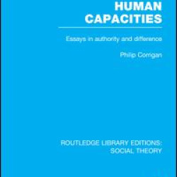 Social Forms/Human Capacities (RLE Social Theory)