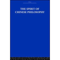 The Spirit of Chinese Philosophy The Spirit of Chinese Philosophy