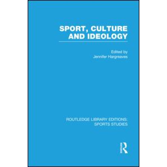 Sport, Culture and Ideology (RLE Sports Studies)