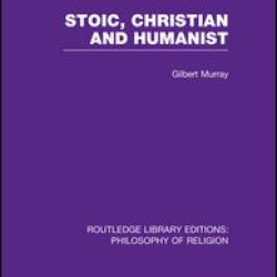 Stoic, Christian and Humanist Stoic, Christian and Humanist