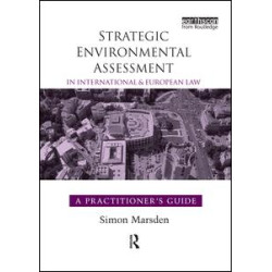 Strategic Environmental Assessment in International and European Law Strategic Environmental Assessment in International and European Law