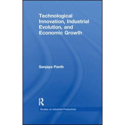 Technological Innovation, Industrial Evolution, and Economic Growth Technological Innovation, Industrial Evolution, and Economic Growth