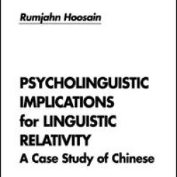 Psycholinguistic Implications for Linguistic Relativity Psycholinguistic Implications for Linguistic Relativity