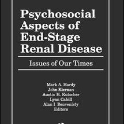 Psychosocial Aspects of End-Stage Renal Disease Psychosocial Aspects of End-Stage Renal Disease