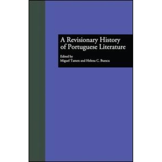 A Revisionary History of Portuguese Literature A Revisionary History of Portuguese Literature
