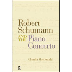 Robert Schumann and the Piano Concerto