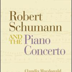 Robert Schumann and the Piano Concerto Robert Schumann and the Piano Concerto
