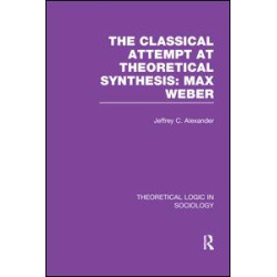 Classical Attempt at Theoretical Synthesis (Theoretical Logic in Sociology) Classical Attempt at Theoretical Synthesis (Theoretical Logic in Sociology)