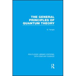 The General Principles of Quantum Theory The General Principles of Quantum Theory