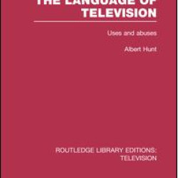 The Language of Television The Language of Television