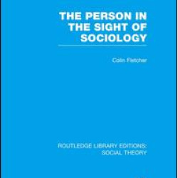 The Person in the Sight of Sociology The Person in the Sight of Sociology