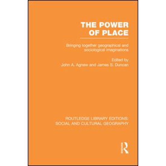The Power of Place (RLE Social & Cultural Geography) The Power of Place (RLE Social & Cultural Geography)
