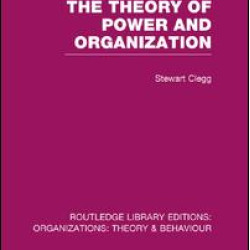 The Theory of Power and Organization (RLE: Organizations)