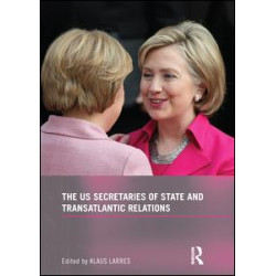 The US Secretaries of State and Transatlantic Relations