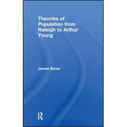 Theories of Population from Raleigh to Arthur Young Theories of Population from Raleigh to Arthur Young