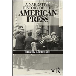 A Narrative History of the American Press A Narrative History of the American Press