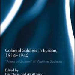 Colonial Soldiers in Europe, 1914-1945