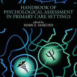 Handbook of Psychological Assessment in Primary Care Settings, Second Edition Handbook of Psychological Assessment in Primary Care Settings, Second Edition
