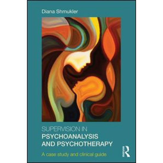 Supervision in Psychoanalysis and Psychotherapy Supervision in Psychoanalysis and Psychotherapy