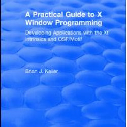 A Practical Guide To X Window Programming