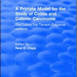 A Primate Model for the Study of Colitis and Colonic Carcinoma The Cotton-Top Tamarin (Saguinus oedipus) A Primate Model for the Study of Colitis and Colonic Carcinoma The Cotton-Top Tamarin (Saguinus oedipus)