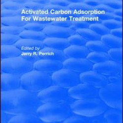 Activated Carbon Adsorption For Wastewater Treatment Activated Carbon Adsorption For Wastewater Treatment
