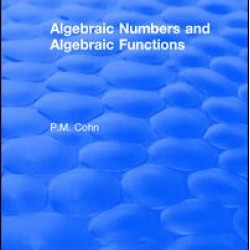 Algebraic Numbers and Algebraic Functions Algebraic Numbers and Algebraic Functions