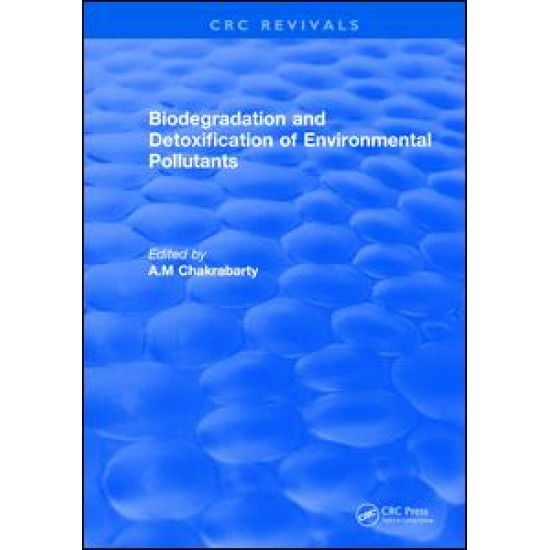Biodegradation and Detoxification of Environmental Pollutants